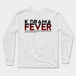 K-Drama Fever Long Sleeve T-Shirt